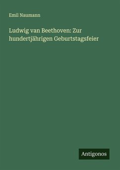 Cover Ludwig van Beethoven: Zur hundertjährigen Geburtstagsfeier