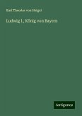 Ludwig I., König von Bayern Ludwig I., König von Bayern