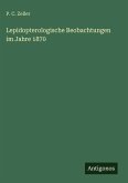 Lepidopterologische Beobachtungen im Jahre 1870