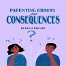 Parenting Errors And Consequences... - Bild 1