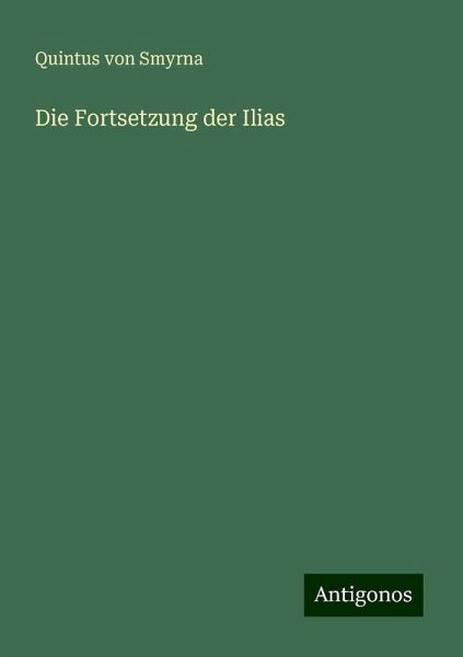 Die Fortsetzung der Ilias