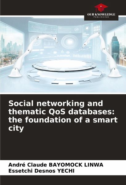Social networking and thematic QoS databases: the foundation of a smart city Social networking and thematic QoS databases: the foundation of a smart city