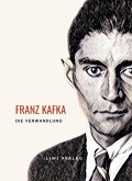 Franz Kafka: Die Verwandlung. Vollständige Neuausgabe Franz Kafka: Die Verwandlung. Vollständige Neuausgabe