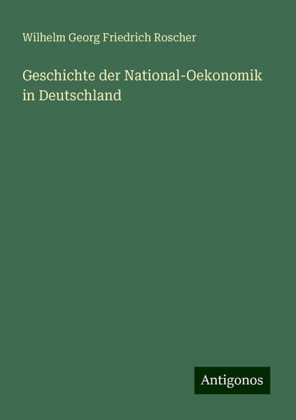 Geschichte der National-Oekonomik in Deutschland