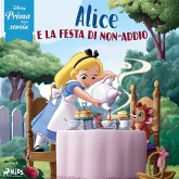 Disney prima della storia: Alice e la festa di non-addio (MP3-Download) Disney prima della storia: Alice e la festa di non-addio (MP3-Download)