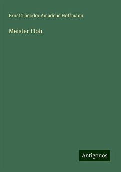 Meister Floh - Hoffmann, Ernst Theodor Amadeus