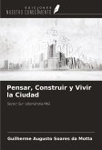 Pensar, Construir y Vivir la Ciudad Pensar, Construir y Vivir la Ciudad