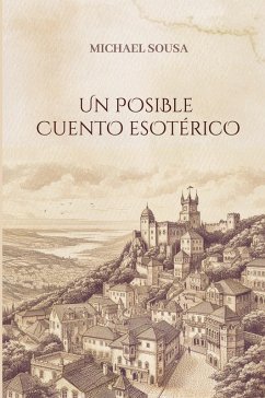 Un Posible Cuento Esotérico - Sousa, Michael
