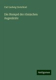 Die Stempel der römischen Augenärzte Die Stempel der römischen Augenärzte