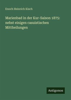 Cover Marienbad in der Kur-Saison 1875: nebst einigen casuistischen Mittheilungen