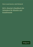 M.P.L. Bouvier's Handbuch der Oelmalerei für Künstler und Kunstfreunde M.P.L. Bouvier's Handbuch der Oelmalerei für Künstler und Kunstfreunde