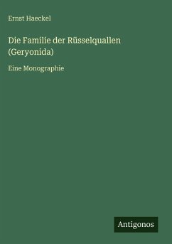 Cover Die Familie der Rüsselquallen (Geryonida)