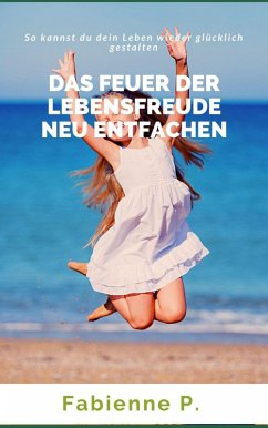 Cover Das Feuer der Lebensfreude neu entfachen (eBook, ePUB)