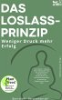 Das Loslass-Prinzip - Weniger Druck... - Bild 1