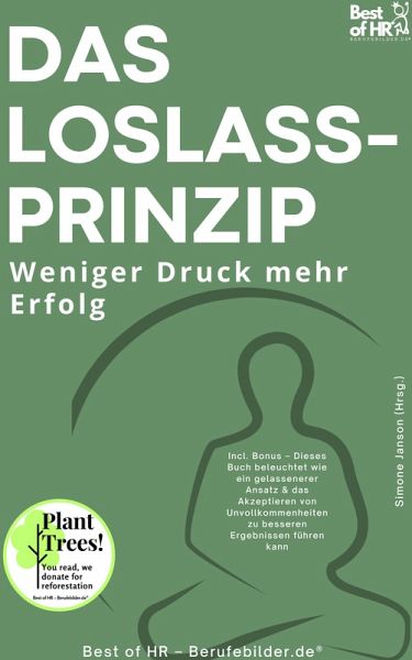 Das Loslass-Prinzip - Weniger Druck mehr Erfolg (eBook, ePUB)