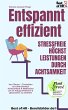 Entspannt effizient - Stressfreie... - Bild 1