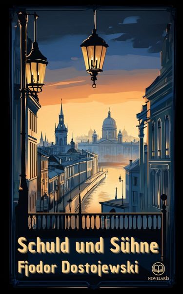 Dostojewski - Schuld und Sühne (eBook, ePUB)