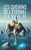 Les chemins de l'éternel retour (eBook, ePUB) Les chemins de l'éternel retour (eBook, ePUB)
