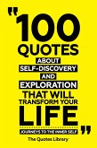100 Quotes About Self-Discovery And Exploration That Will Transform Your Life - Journeys To The Inner Self (eBook, ePUB)