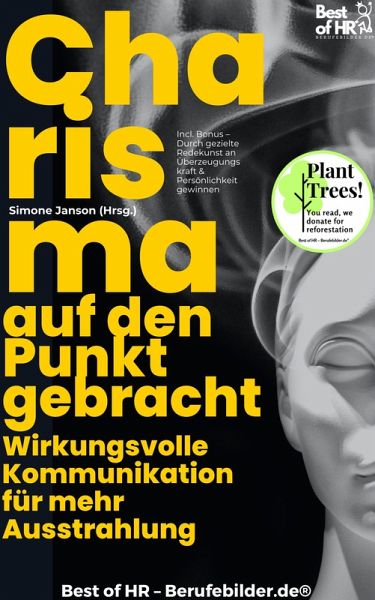 Charisma auf den Punkt gebracht - Wirkungsvolle Kommunikation für mehr Ausstrahlung (eBook, ePUB)