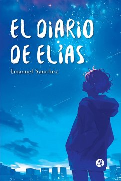 El Diario de Elías (eBook, ePUB) - Sánchez, Emanuel