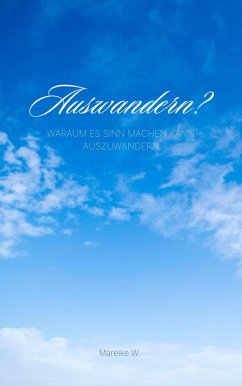 Auswandern ? (eBook, ePUB) - W., Mareike