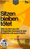 Sitzen bleiben tötet – Wie du dich aus der Erfolgsfalle bewegst & dein Potenzial voll ausschöpfst (eBook, ePUB)