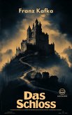 Franz Kafka - Das Schloss (eBook, ePUB) Franz Kafka - Das Schloss (eBook, ePUB)