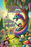 The Book Of Dragons(Illustrated) (eBook, ePUB) The Book Of Dragons(Illustrated) (eBook, ePUB)