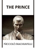 The Prince (Translated) (eBook, ePUB) The Prince (Translated) (eBook, ePUB)