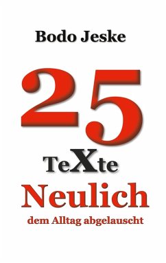 25 Texte Neulich ... (eBook, ePUB) 25 Texte Neulich ... (eBook, ePUB)