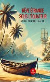 Rêve étrange sous l'équateur (eBook, ePUB) Rêve étrange sous l'équateur (eBook, ePUB)
