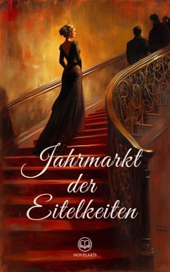 Jahrmarkt der Eitelkeiten (eBook, ePUB) - Thackeray, William Makepeace