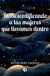 Biodescodificando a las mujeres que... - Bild 1