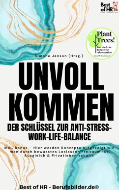 Cover Unvollkommen - Der Schlüssel zur Anti-Stress-Work-Life-Balance (eBook, ePUB)