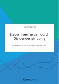 Steuern vermeiden durch Dividendenstripping. Wie die Regierung Cum-Ex-Geschäfte verhindern kann (eBook, ePUB)