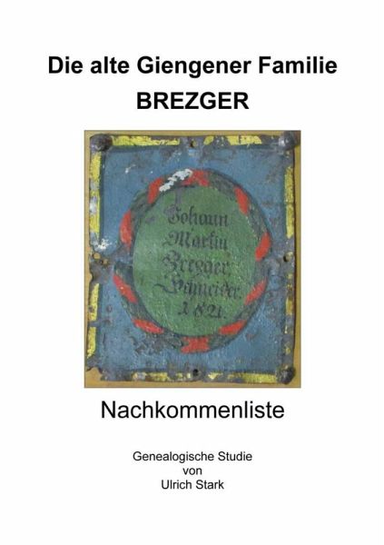 Die alte Giengener Familie BREZGER (eBook, ePUB)
