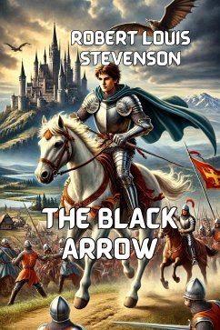 The Black Arrow(Illustrated) (eBook, ePUB) - Louis Stevenson, Robert