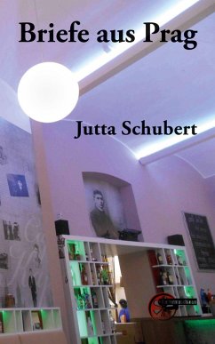 Briefe aus Prag - Schubert, Jutta