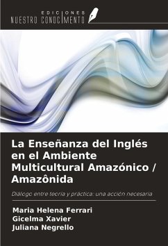 La Enseñanza del Inglés en el Ambiente Multicultural Amazónico / Amazônida - Ferrari, Maria Helena; Xavier, Gicelma; Negrello, Juliana