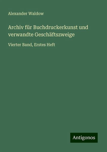 Archiv für Buchdruckerkunst und verwandte Geschäftszweige