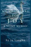 My Swan Song for Joy My Swan Song for Joy
