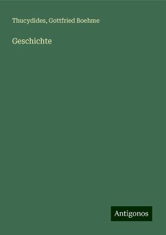 Geschichte - Thucydides; Boehme, Gottfried