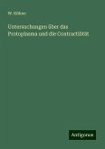 Untersuchungen über das Protoplasma und die Contractilität Untersuchungen über das Protoplasma und die Contractilität