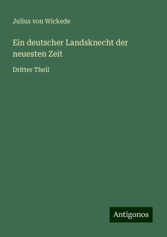 Ein deutscher Landsknecht der neuesten Zeit - Wickede, Julius Von