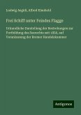 Frei Schiff unter Feindes Flagge Frei Schiff unter Feindes Flagge