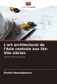 L'art architectural de l'Asie centrale aux IXe-XIIe siècles