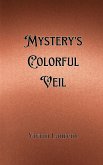 Mystery's Colorful Veil Mystery's Colorful Veil