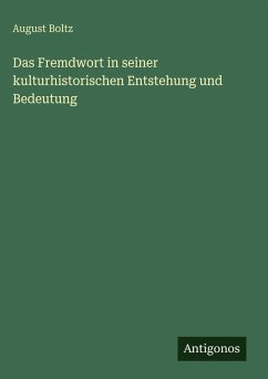 Cover Das Fremdwort in seiner kulturhistorischen Entstehung und Bedeutung