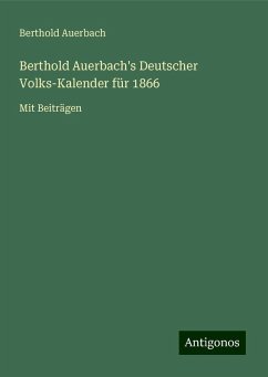 Berthold Auerbach's Deutscher Volks-Kalender für 1866 - Auerbach, Berthold